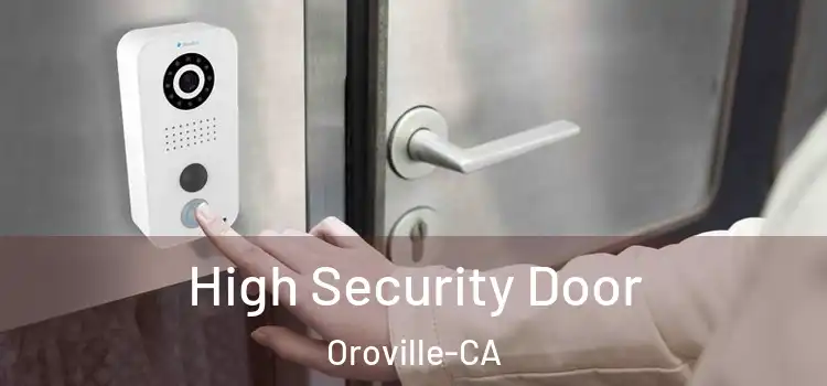  High Security Door Oroville-CA